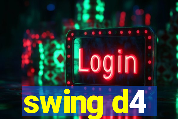 swing d4